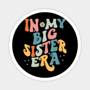 In My Big Sis Era Baby Kids Girls Big Sister Magnet